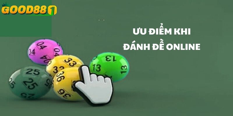 Ưu điểm khi đánh đề online