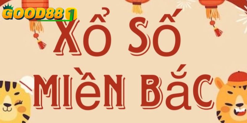 Xổ số Miền Bắc là loại hình vé số ở các tỉnh Bắc Bộ 